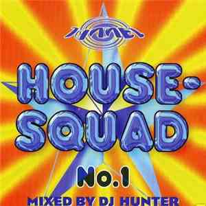 DJ Hunter - House Squad No. 1 - DJ Hunter In The Mix