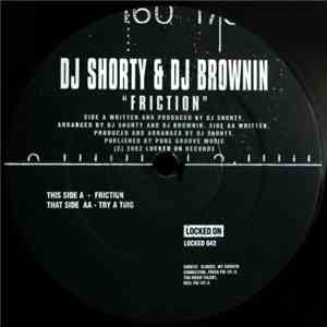 DJ Shorty  & DJ Brownin - Friction