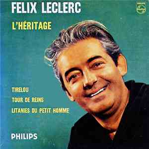 Félix Leclerc - L'Héritage