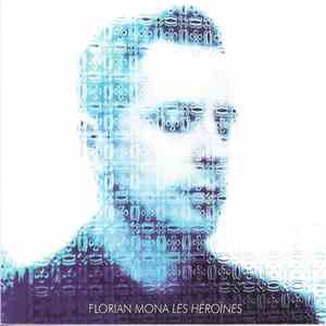 Florian Mona - Les Héroïnes
