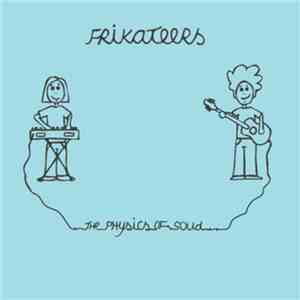 Frikateers - The Physics Of Soud