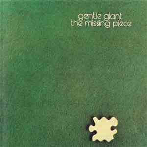 Gentle Giant - The Missing Piece