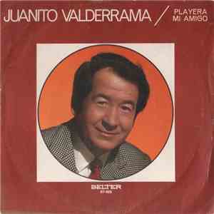 Juanito Valderrama - Playera / Mi Amigo