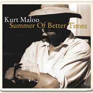 Kurt Maloo - Summer Of Better Times