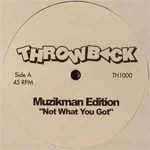 Muzikman Edition - Not What You Got / Da Love