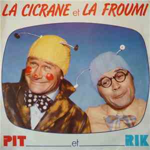 Pit Et Rik - La Cicrane Et La Froumi