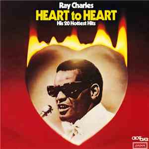 Ray Charles - Heart To Heart – His 20 Hottest Hits