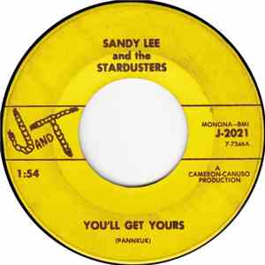 Sandy Lee And The Stardusters - You'll Get Yours / Try It Sometime