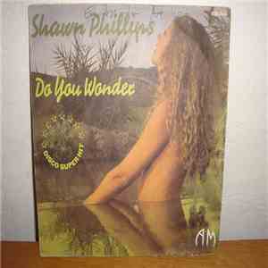Shawn Phillips - Do You Wonder / Xasper