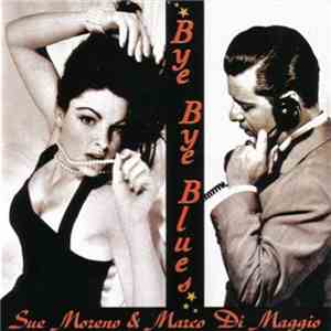 Sue Moreno & Marco Di Maggio - Bye Bye Blues
