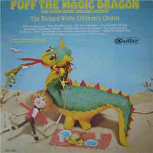 The Richard Wolfe Children's Chorus - Puff The Magic Dragon And Other Songs ...