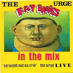 The Urge - Fat Babies In The Mix