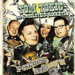 Tom Toxic Und Die Holstein Rockets - Aus Dem Herzen Kiels