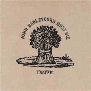 Traffic - John Barleycorn Must Die