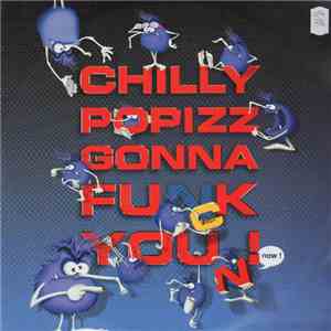 Unknown Artist - Chilly Popizz Gonna Funk You