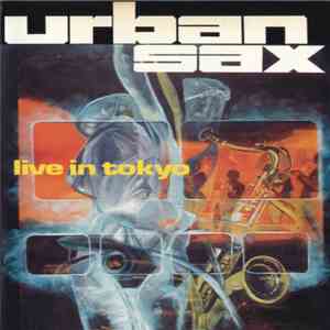 Urban Sax - Live In Tokyo - Mirage De Son