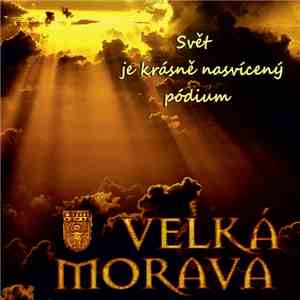 Velká Morava - Svět Je Krásně Nasvícený Pódium