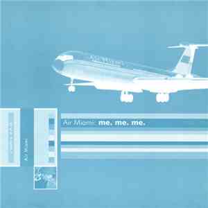 Air Miami - Me. Me. Me.