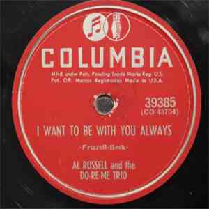 Al Russell And The Do-Re-Me Trio - I Want To Be With You Always / No More D ...