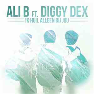 Ali B  Ft. Diggy Dex - Ik Huil Alleen Bij Jou