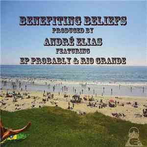 André Elias Featuring EP Probably & Rio Grande - Benefiting Beliefs
