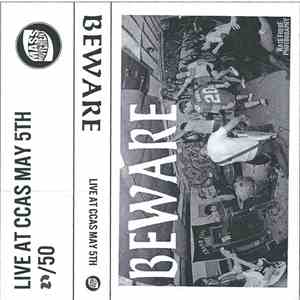 Beware  - Live At CCAS May 5th