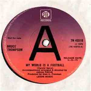 Bruce Thompson  - My World Is A Football