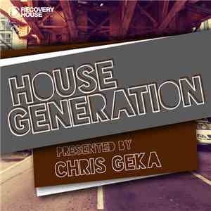 Chris Gekä - House Generation Presented By Chris Geka