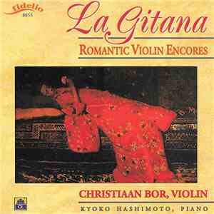 Christiaan Bor - Kyoko Hashimoto - La Gitana - Romantic Violin Encores