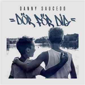 Danny Saucedo - Dör För Dig