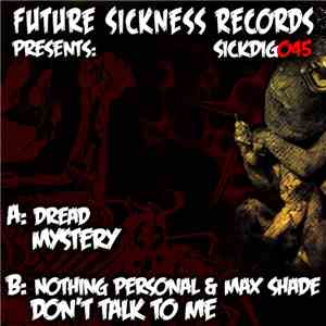 Dread  / Nothing Personal  & Max Shade - Mystery / Don't Talk To Me