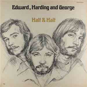 Edward, Harding And George - Half & Half