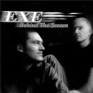 Exe - Behind The Screen