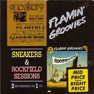 Flamin' Groovies - Sneakers And Rockfield Sessions