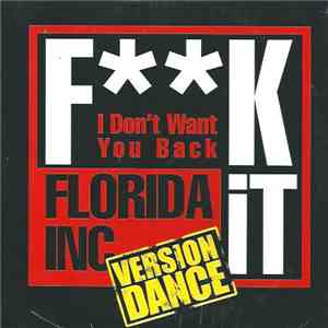 Florida Inc. - Fk It (I Don't Want You Back)