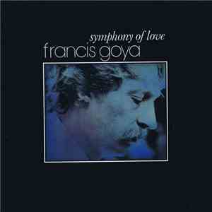 Francis Goya - Symphony Of Love