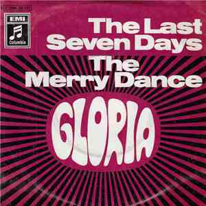Gloria - The Last Seven Days / The Merry Dance