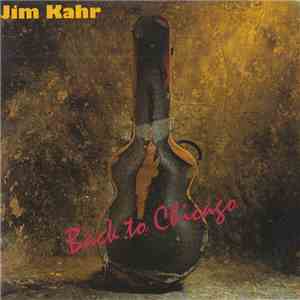 Jim Kahr - Back To Chicago