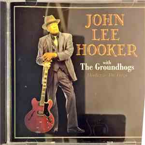 John Lee Hooker With The Groundhogs - Hooker & The Hogs: 15 Classic Tracks