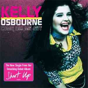 Kelly Osbourne - Come Dig Me Out