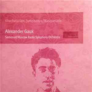 Khachaturian – Moscow Radio Symphony Orchestra, Alexander Gauk, Samosud - S ...