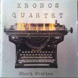 Kronos Quartet - Short Stories