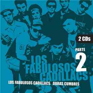 Los Fabulosos Cadillacs - Obras Cumbres Parte 2