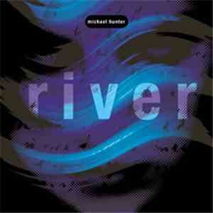 Michael Hunter  - River