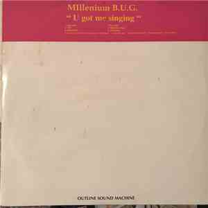 Millenium B.U.G. - You Got Me Singing