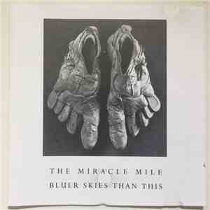 Miracle Mile - Bluer Skies Than This