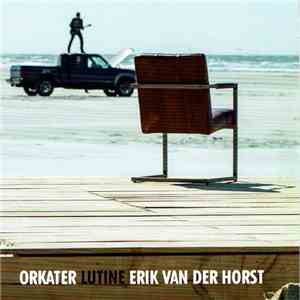 Orkater, Erik Van Der Horst - Lutine