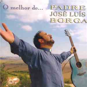 Padre José Luís Borga - O Melhor de...