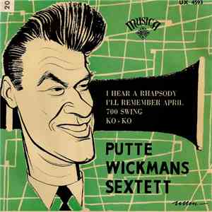 Putte Wickmans Sextett - I Hear A Rhapsody