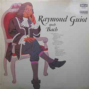 Raymond Guiot - Raymond Guiot Speelt Bach